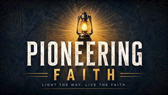 Pioneering Faith sermon series artwork